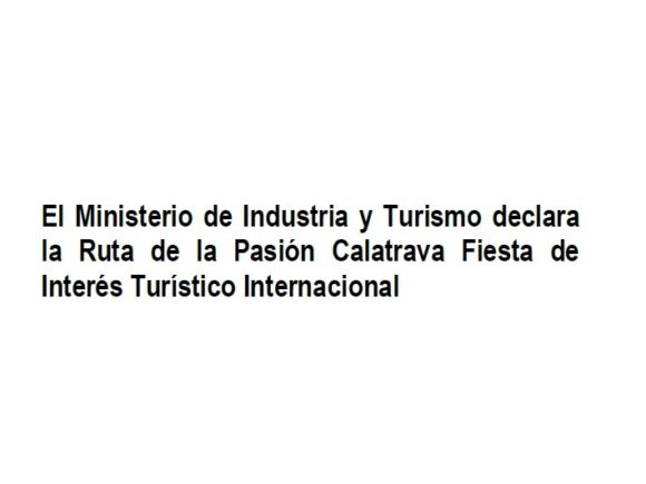La Ruta de la Pasión Calatrava, declarada Fiesta de Interés Turístico Internacional